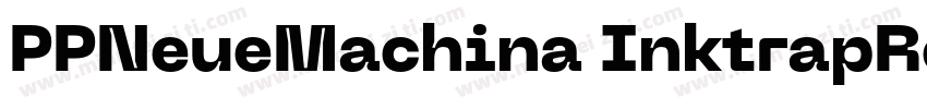 PPNeueMachina InktrapRegularotf字体转换